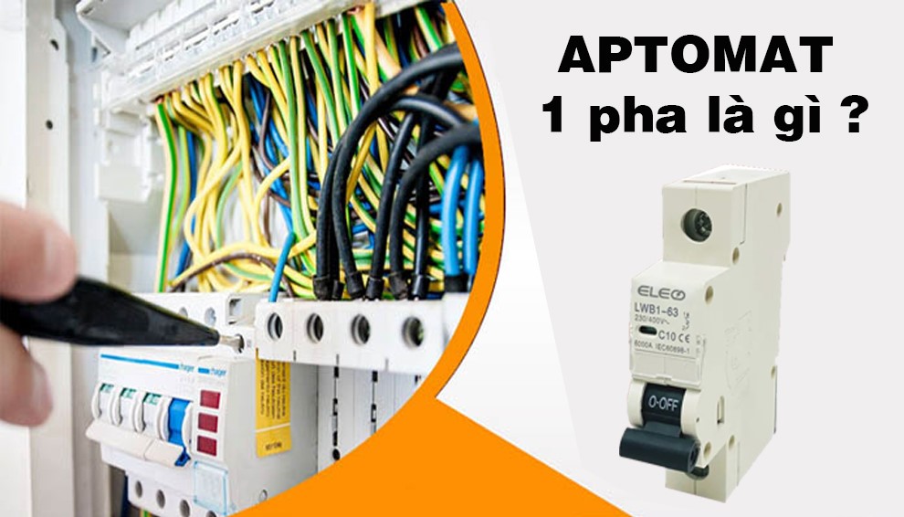 Aptomat 1 Pha Là Gì? Cấu Tạo Và Các Loại Aptomat 1 Pha